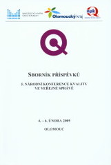 kniha Sborník příspěvků 5. Národní konference kvality ve veřejné správě 4.-6. února 2009 Olomouc, Ministerstvo vnitra 2009