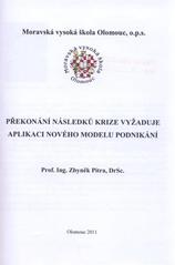 kniha Překonání následků krize vyžaduje aplikaci nového modelu podnikání, Moravská vysoká škola Olomouc 2011