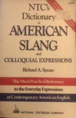 kniha NTC´s dictionary of american slang and colloquial expressions The Most Practical reference to the Everyday Expressions, National Textbook Company 1989