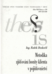 kniha Metodika zjišťování bonity klienta v pojišťovnictví = The metodology of client solvency assessment in insurance business : zkrácená verze Ph.D. Thesis, Vysoké učení technické v Brně 2009