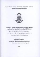 kniha Metodika pro navrhování objektové evakuace v případě teroristického útoku CBR látek autoreferát disertační práce, VŠB - Technická univerzita Ostrava, FBI 2010