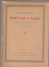 kniha Deset let a Rajna komedie o třech dějstvích s epilogem, Pražská akciová tiskárna 1933