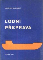 kniha Lodní přeprava učební text pro 4. roč. stř. prům. škol stud. oboru provoz a ekon. lodní dopravy, Nadas 1964