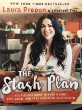 kniha The Stash Plan Your 21-day guide to shed weight, feel great, and take charge over your health, Touchstone 2016