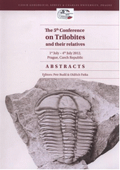 kniha The 5th Conference on Trilobites and their Relatives 1st July - 4th July 2012, Prague, Czech Republic : abstracts, Czech Geological Survey 2012