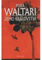 kniha Jeho království jedenáct listů Marca Manilia Mezantiana z jara roku XXX. po Kristu, Český klub 2007