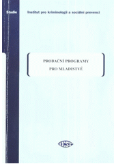 kniha Probační programy pro mladistvé, Institut pro kriminologii a sociální prevenci 2011