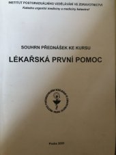 kniha Lékařská první pomoc Souhrn přednášek ke kursu, Ediční oddělení IPVZ 2003