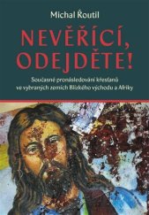 kniha Nevěřící, odejděte! Současné pronásledování křesťanů ve vybraných zemích Blízkého východu a Afriky, Pavel Mervart 2020