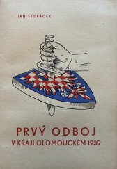 kniha Prvý odboj v kraji olomouckém 1939 (úryvky z pamětí a poznámek r. 1939/40), Vydavatelský spolek 1945