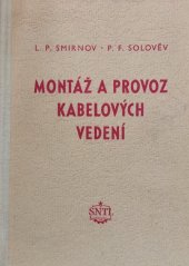 kniha Montáž a provoz kabelových vedení Určeno přípravě mistrů a montérů kabelů ... učeb. pomůcka v energetických šk., SNTL 1953