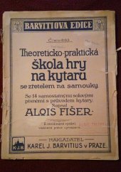 kniha Theoreticko - praktická škola hry na kytaru se zřetelem na samouky. Se 14 samostatnými solovými písněmi s průvodem kytary, Karel J. Barvitius 1940