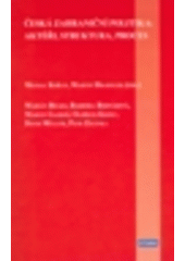 kniha Česká zahraniční politika aktéři, struktura, proces, Masarykova univerzita, Mezinárodní politologický ústav 2007