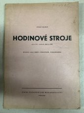 kniha Hodinové stroje pro 3. ročník odborných učilišť a učňovských škol Učeb. obor 0463 - hodinář, hodinářka, SPN 1965