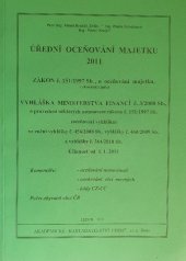 kniha Úřední oceňování majetku 2011 Zákon č. 151/1997 Sb., o oceňování majetku, v aktuálním znění, Vyhláška Ministerstva financí č. 3/2008 Sb., o provedení některých ustanovení zákona č. 151/1997 Sb. (oceňovací vyhláška) ve znění vyhlášky č. 456/2008 Sb., vyhlášky č. 460/2009 Sb. a vyhlášky, Akademické nakladatelství CERM 2011