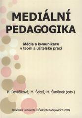 kniha Mediální pedagogika média a komunikace v teorii a učitelské praxi, Jihočeská univerzita 2009