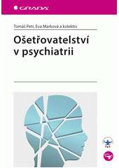 kniha Ošetřovatelství v psychiatrii, Grada 2014