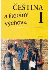 kniha Čeština a literární výchova 1 pro rodinné, zdravotní a pedagogické školy a obchodní akademie., Scientia 1994