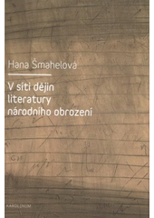 kniha V síti dějin literatury národního obrození, Karolinum  2011