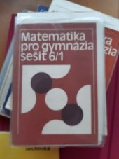 kniha Matematika pro gymnázia sešit 6, část 1, SPN 1979