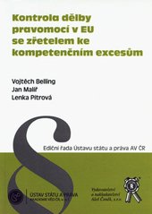 kniha Kontrola dělby pravomocí v EU se zřetelem ke kompetenčním excesům, Ústav státu a práva AV ČR 2010