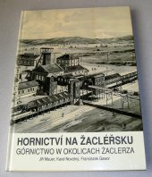 kniha Hornictví na Žacléřsku Górnictwo w okolicach Zaclerza, Důl Jan Šverma o.p.s. 2015