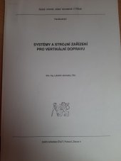 kniha Systémy a strojní zařízení pro vertikální dopravu, ČVUT 1991