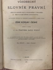 kniha Všeobecný slovník právní Díl druhý, Kabel - Otcovství příruční sborník práva soukromého i veřejného zemí na radě říšské zastoupených : se zvláštním zřetelem na nejnovější zákonodárství a poměry právní zemí koruny české., F.X. Veselý 1897