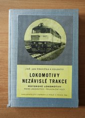 kniha Lokomotivy nezávislé trakce Motorové lokomotivy : Parní lokomotivy - železniční vozy : Učební text pro 4. roč. stud. oboru: provoz a údržba dráhových vozidel, Nadas 1966