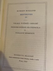 kniha Velká tvůrčí období nedokončená katedrála II poslední kvartety Beethoven IV, Státní nakladatelství krásné literatury, hudby a umění 1960