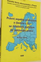 kniha Právní aspekty přidružení a členství v EU se zvláštním zřetelem ke sbližování práva, Vysoká škola ekonomická 1997