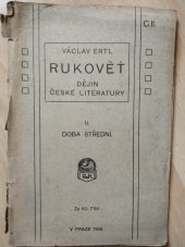 kniha Rukověť dějin české literatury Díl druhý, - Doba střední - pro vyšší třídy škol středních a obchodní akademie., Bursík & Kohout 1926