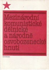 kniha Mezinárodní komunistické, dělnické a národně osvobozenecké hnutí 60.-80. léta 18. století - 1977, Nakladatelství Svoboda 1982