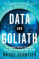 kniha Data and Goliath The Hidden Battles to Collect Your Data and Control Your World, Norton 2015