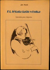 kniha Ej, létala laštověnka Zpěvníček písní z Kyjovska, Etnos 1991