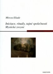 kniha Iniciace, rituály, tajné společnosti mystická zrození, CPress 2004