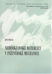 kniha Nehookeovské materiály v inženýrské mechanice = Non-Hookean materials in engineering mechanics : teze přednášky k profesorskému jmenovacímu řízení v oboru aplikovaná mechanika, VUTIUM 2011