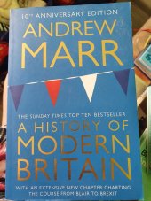 kniha A history of modern Britain 10th anniversary edition, Pan Macmillan 2017