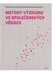 kniha Metody výzkumu ve společenských vědách , Univerzita Karlova, Fakulta humanitních studií 2019