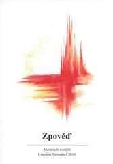 kniha Zpověď almanach soutěže Literární Varnsdorf 2010, Městská knihovna 2010