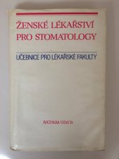 kniha Ženské lékařství pro stomatology celost. učebnice pro lék. fakulty v ČSSR stud. obor stomatologie, Avicenum 1987