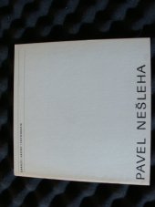 kniha Pavel Nešleha Obrazy, kresby, fotografie : Katalog výstavy, Brno 25. 2.-31. 3. 1986, Dům umění města Brna 1986