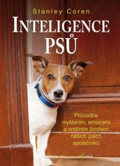 kniha Inteligence psů Průvodce myšlením, emocemi a vniřním životem našich psů a společníků, Esence 2017