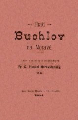 kniha Hrad Buchlov na Moravě děje - a místopisně pojednává, Karel Handl 1894