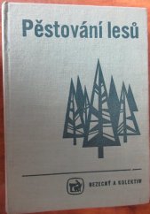kniha Pěstování lesů Učebnice pro stř. les. techn. školy, SZN 1973