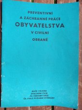 kniha Preventivní a záchranné práce obyvatelstva v civilní obraně 11. praktické zaměstnání : Učeb. text na pomoc organizátorům a cvičitelům pro přípravu obyvatelstva k civilní obraně v roce 1973, Naše vojsko 1972