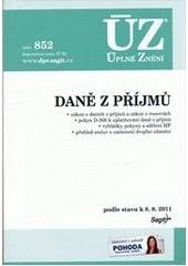 kniha Daně z příjmů zákon o daních z příjmů a zákon o rezervách, pokyn D-300 k uplatňování daně z příjmů, vyhlášky, pokyny a sdělení MF, přehled smluv o zamezení dvojího zdanění : podle stavu k 8.8.2011, Sagit 2011