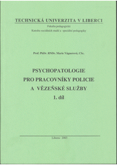 kniha Psychopatologie pro pracovníky policie a vězeňské služby, Technická univerzita 2003