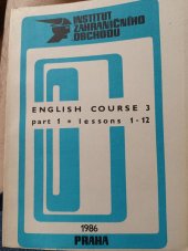 kniha English course 3 part 1 lessons 1-12, Institut zahraničního obchodu, odbor cizojazyčné výuky 1986