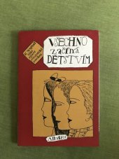 kniha Všechno začíná dětstvím... Sborník sovět. prózy k 70. výročí VŘSR, Albatros 1987